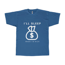 I'll Sleep When I'm Rich